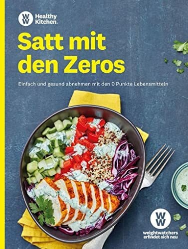 WW WW - Satt mit den Zeros: Einfach und gesund abnehmen mit den 0 Punkte Lebensmitteln. Leckere Rezepte für Frühstück, Mittagessen, Abendessen und Snacks nach dem neuen SmartPoints System!