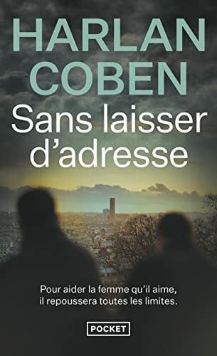 Coben, Harlan Sans laisser d'adresse: Thriller