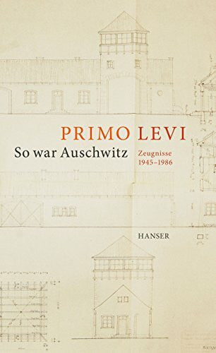 Kleiner, Barbara So war Auschwitz: Zeugnisse 1945-1986. Mit Leonardo De Benedetti