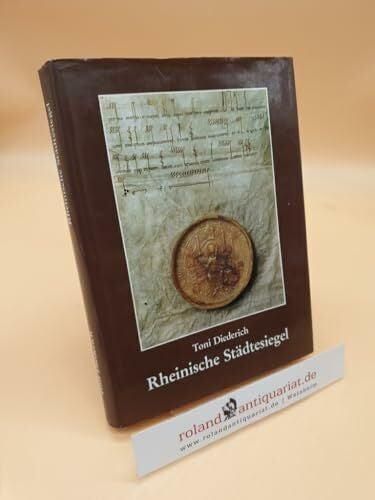 Diederich, Toni Rheinische Städtesiegel (Jahrbücher des Rheinischen Vereins für Denkmalpflege und Landschaftsschutz)