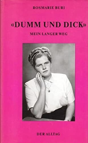 Buri, Rosmarie Dumm und Dick: Mein langer Weg