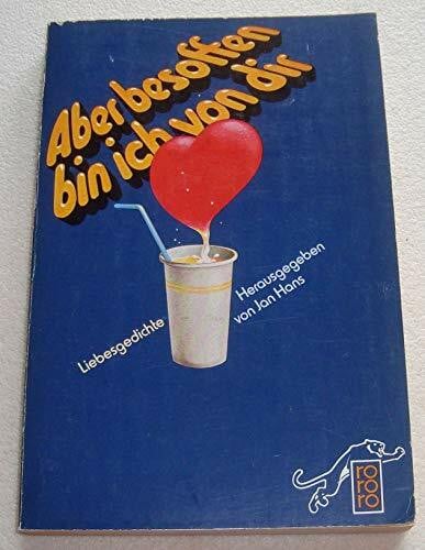 Peinemann, Steve B. Aber besoffen bin ich von dir: Liebesgedichte