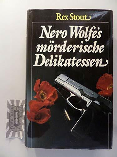 Stout, Rex Nero Wolfe's mörderische Delikatessen
