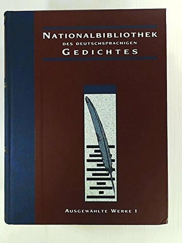 unknown Nationalbibliothek des deutschsprachigen Gedichtes. Ausgewählte Werke: Nationalbibliothek des deutschsprachigen Gedichtes, Bd.1, Ausgewählte Werke