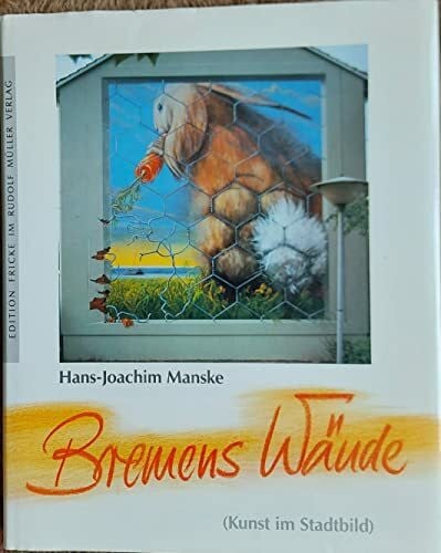 Manske, Hans J Bremens Wände. Kunst im Stadtbild