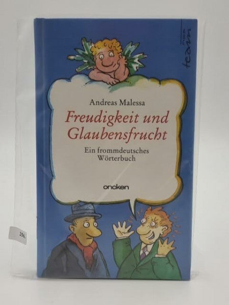 Malessa, Andreas Freudigkeit und Glaubensfrucht: Ein frommdeutsches Wörterbuch (ABCteam-Geschenkbände - Oncken)