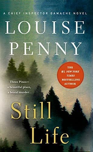 Penny, Louise Still Life: A Chief Inspector Gamache Novel (Chief Inspector Gamache Novel, 1, Band 1)