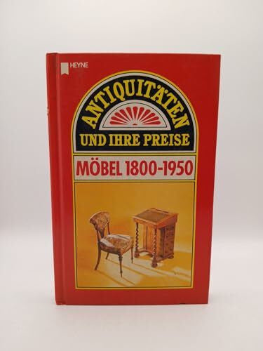 Curtis, Tony (Hrsg.) Antiquitäten und ihre Preise. Möbel 1800-1950.