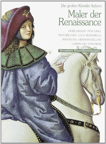 I protagonisti dell'arte italiana. Pittori del Rinascimento. Ediz. tedesca