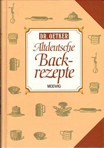 Dr. Oetker-Museum Bielefeld Altdeutsche Backrezepte, Mit Abb.,