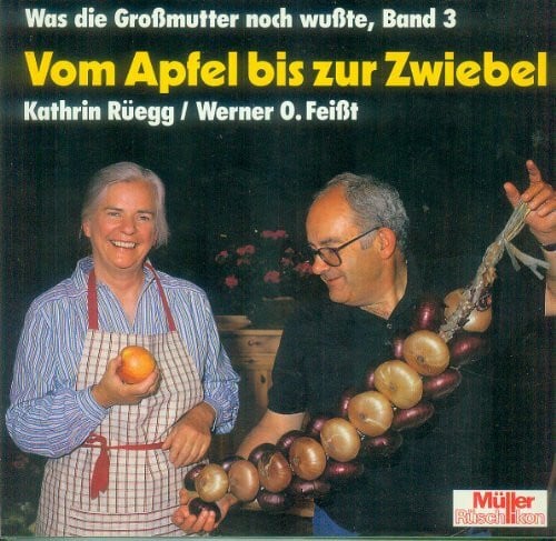 Feißt, Werner O. Vom Apfel bis zur Zwiebel