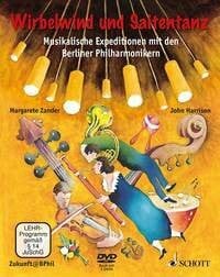 Harrison, John Wirbelwind und Saitentanz: Musikalische Expeditionen mit den Berliner Philharmonikern