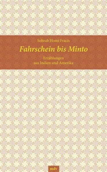 Thomas Löschner Fahrschein bis Minto. Erzählungen aus Indien und Amerika