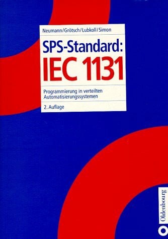 Simon, René SPS-Standard: IEC 1131: Programmierung in verteilten Automatisierungssystemen
