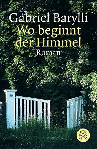 Barylli, Gabriel Wo beginnt der Himmel: Roman (Fischer Taschenbücher)