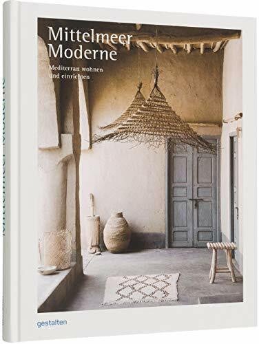 Servert Alonso-Misol, Andrea Mittelmeer Moderne: Mediterran Wohnen und Einrichten
