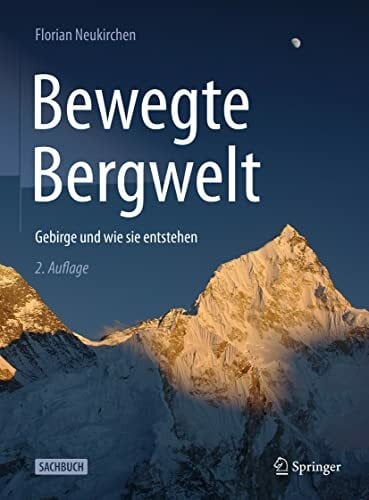Neukirchen, Florian Bewegte Bergwelt: Gebirge und wie sie entstehen
