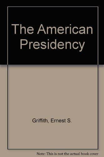 Griffin, Ernest S. American Presidency: The Dilemmas of Shared Power and Divided Government