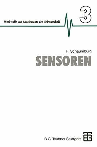 Göpel, Wolfgang Werkstoffe und Bauelemente der Elektrotechnik, Bd.3, Sensoren (Werkstoffe und Bauelemente der E-Technik)