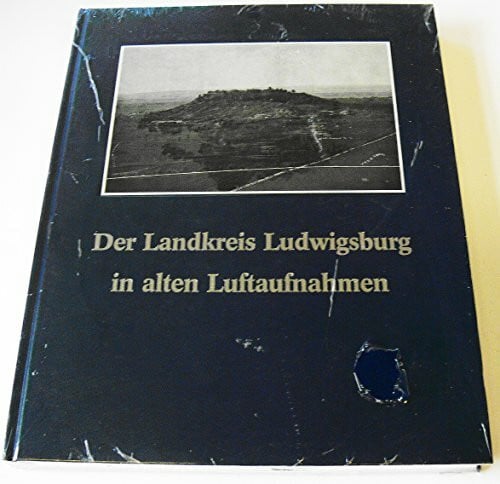 Schulz, Thomas Der Landkreis Ludwigsburg in alten Luftaufnahmen: Städte und Gemeinden in den 20er und 30er Jahren