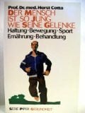 Busse, Horst Der Mensch ist so jung wie seine Gelenke: Haltung - Bewegung - Sport - Ernährung - Behandlung (Piper Taschenbuch)
