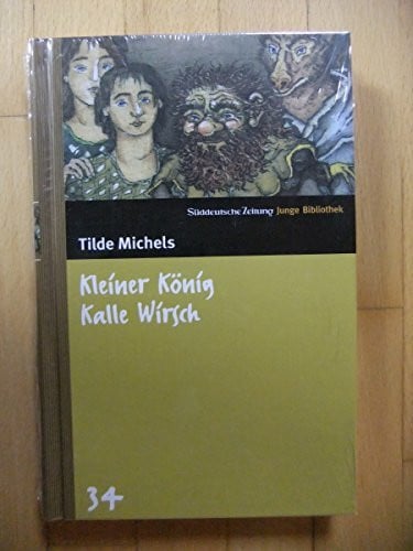 Michels, Tilde Kleiner König Kalle Wirsch. SZ Junge Bibliothek Band 34