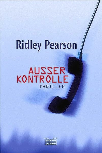 Pearson, Ridley Ausser Kontrolle (Allgemeine Reihe. Bastei Lübbe Taschenbücher)