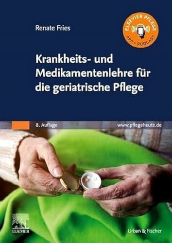 Fries, Renate Krankheits- und Medikamentenlehre für die geriatrische Pflege