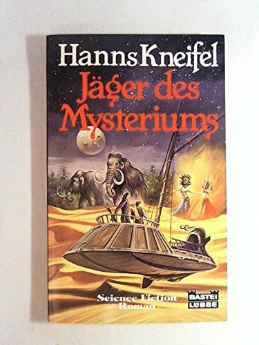 Kneifel, Hanns Jäger des Mysteriums (Science Fiction. Bastei Lübbe Taschenbücher)