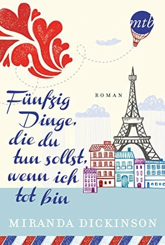Sprungk, Anita Fünfzig Dinge, die du tun sollst, wenn ich tot bin: Roman. Deutsche Erstveröffentlichung (MIRA Star Bestseller Autoren Romance)