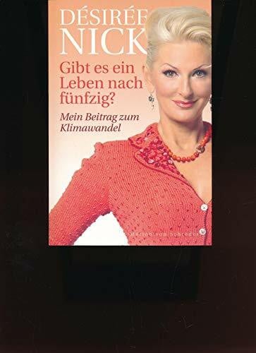 Nick, Désirée Gibt es ein Leben nach fünfzig?: Mein Beitrag zum Klimawandel