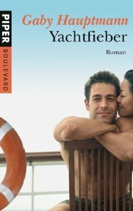Hauptmann, Gaby Yachtfieber: Roman (Piper Taschenbuch, Band 26223)