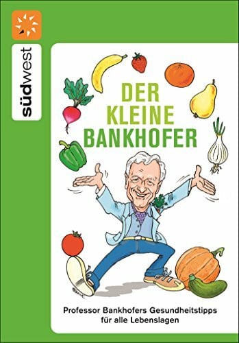 Hademar Bankhofer Der kleine Bankhofer: Professor Bankhofers Gesundheitstipps für alle Lebenslagen