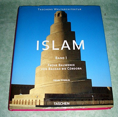Stierlin, Henri Islam I. Frühe Bauwerke. Von Bagdad bis Cordoba. (Taschens Weltarchitektur)