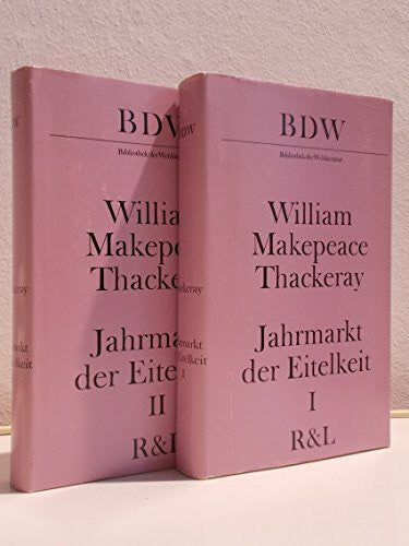 William Thackeray Jahrmarkt der Eitelkeit, Band 1+2