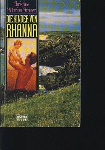 Fraser, Christine M Die Kinder von Rhanna (Allgemeine Reihe. Bastei Lübbe Taschenbücher)