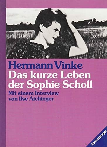 VINKE, HERMANN. Mädchen & Frauen. Erlebtes-Erzähltes. Hermann Vinke: Das kurze Leben der Sophie Scholl