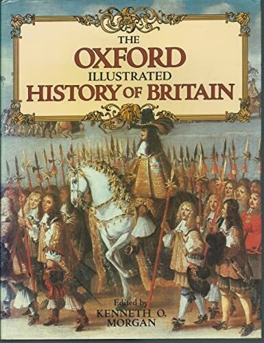 Morgan, Kenneth O. The Oxford Illustrated History of Britain