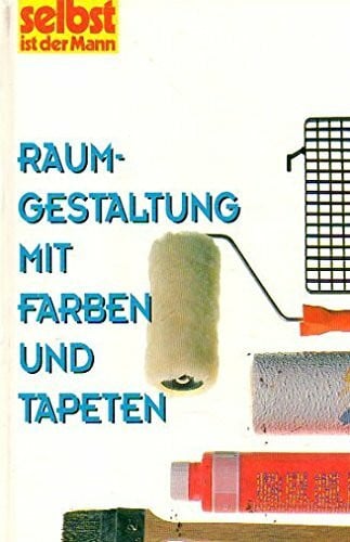 unbekannt Raumgestaltung mit Farbe und Tapeten (selbst ist der Mann)