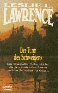 Lawrence, Leslie L Der Turm des Schweigens (Allgemeine Reihe. Bastei Lübbe Taschenbücher)