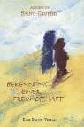 Saint-Exupéry, Antoine de Bekenntnis einer Freundschaft