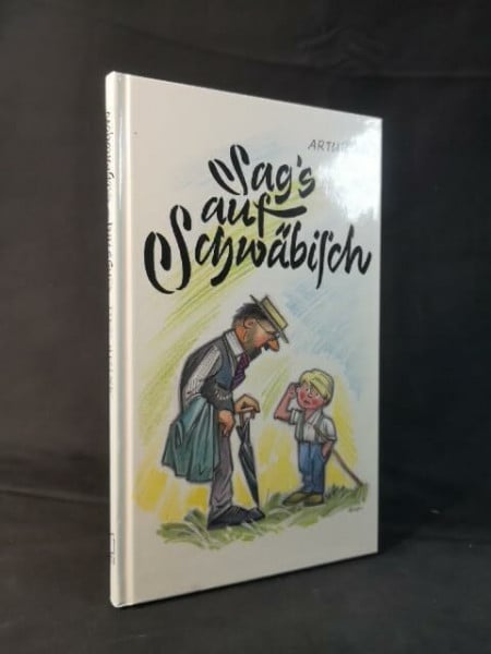 Jall, Artur Sag's auf Schwäbisch