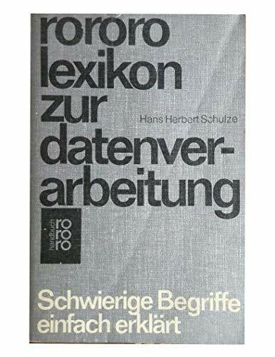hans-herbert-schulze rororo lexikon zur datenverarbeitung. Schwierige Begriffe einfach erklärt.