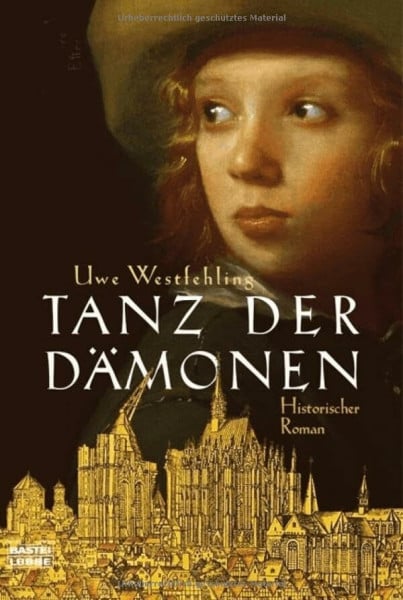 Westfehling, Uwe Tanz der Dämonen: Historischer Roman (Allgemeine Reihe. Bastei Lübbe Taschenbücher)