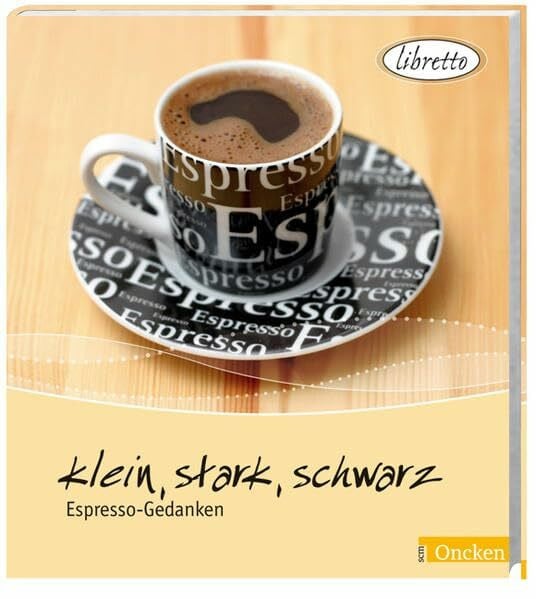 Klein, stark, schwarz: Espresso-Gedanken (SCM Collection Libretto)