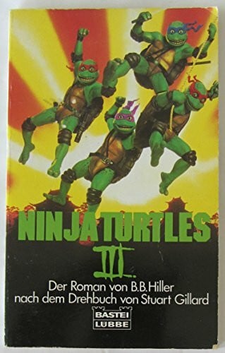 Hiller, B B Ninja Teenage Turtles III (Allgemeine Reihe. Bastei Lübbe Taschenbücher)