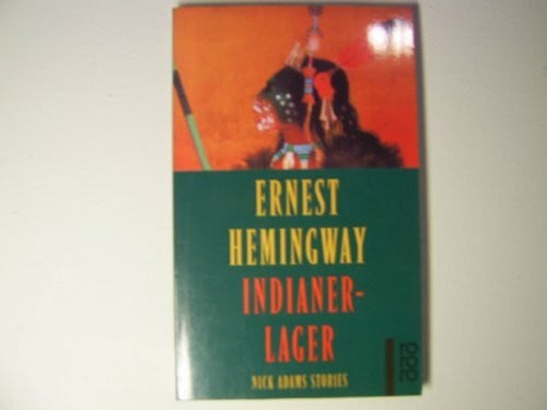 Flesch, Richard K. Indianerlager: Nick Adams Stories