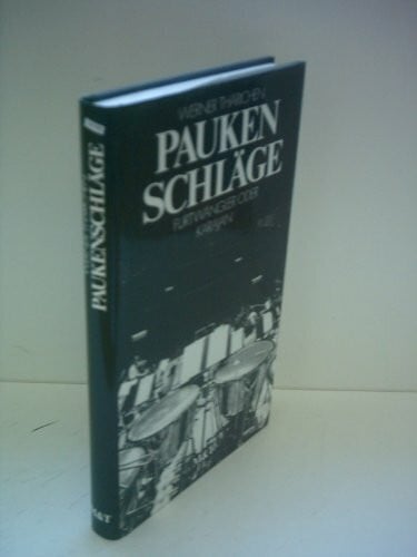 Thärichen, Werner Paukenschläge. Furtwängler oder Karajan