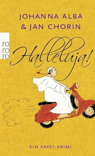Chorin, Jan Halleluja!: Ein Papst-Krimi