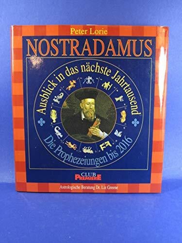 Nostradamus, Michel M. Ausblick in das nächste Jahrtausend: Prophezeiungen bis 2016